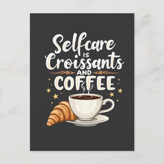 Zelfzorg is croissant en koffie cafeïne patserij briefkaart (Voorkant)