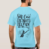 "Zelfzorg is niet egoïstisch" Inspirerend afbeeldi T-shirt (Achterkant)