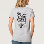 "Zelfzorg is niet egoïstisch" Inspirerend afbeeldi T-shirt (Achterkant)
