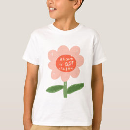 Zelfzorg is niet egoïstisch t-shirt