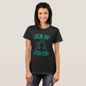 Zen AF (na het eten) meditatie T-shirt (Voorkant volledig)