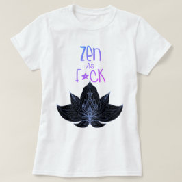 ZEN AS F*CK Grappige tops cadeaus T-shirt