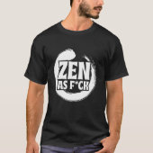 Zen As Fck Meditation Yoga Buddha Buddhism Zen T-shirt (Voorkant)