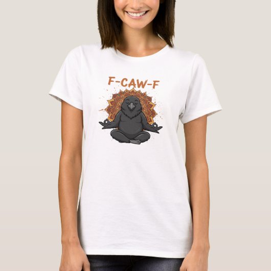 Zen Crow F Caw F Raven Face Grappige Meditatie Yog T-shirt (Voorkant)