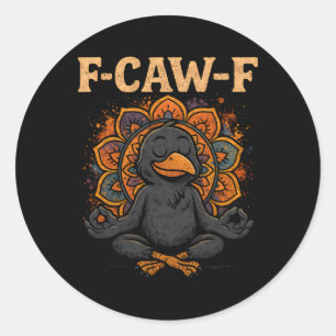 Zen Kraai F Caw F Raaf Fcawf Grappige Meditatie Yo Ronde Sticker