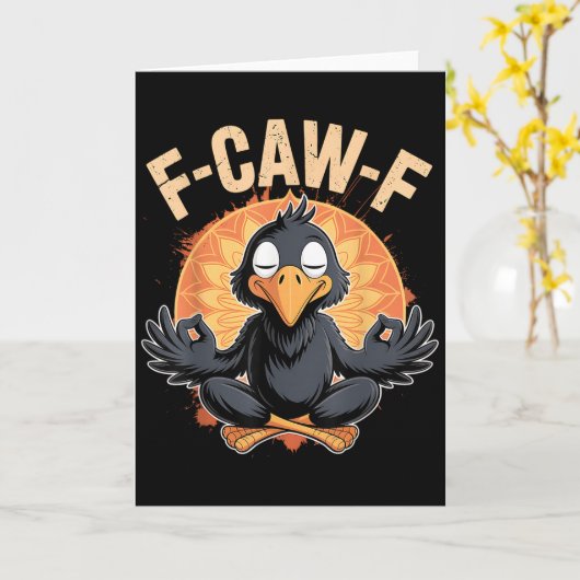 Zen Kraai F Kraai F Raaf Fcawf Grappige Meditatie Kaart (Gele Bloem)