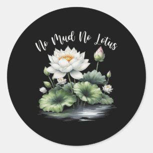 Zen-meditatie Yoga-liefhebber Geen modder, geen lo Ronde Sticker