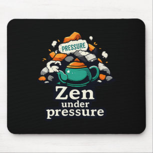 Zen onder druk Theepot Chill Vibes Mentale Gezondh Muismat