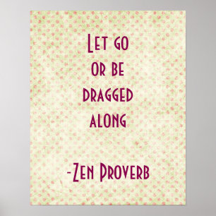 Zen Proverb Inspirerend Quote Poster