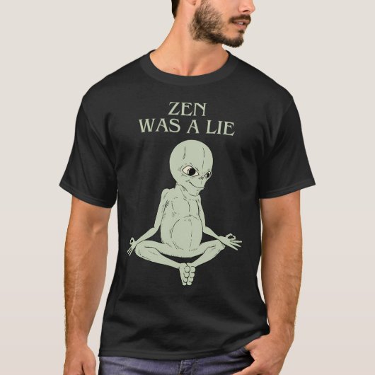 Zen was een leugen t-shirt (Voorkant)