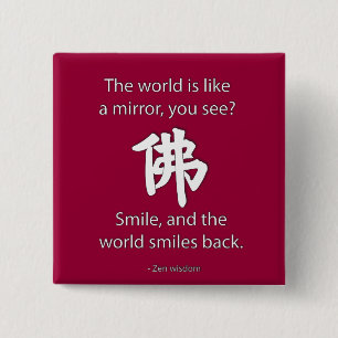 Zen Wisdom - We krijgen wat we geven Vierkante Button 5,1 Cm