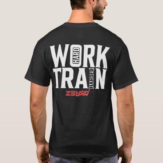 Zensei - Hard werken Train Harder T-shirt (Achterkant)