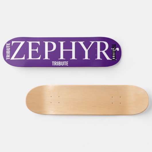 ZEPHYR TRIBUTE Skateboard (Horizontaal)