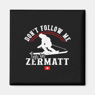 Zermatt Don't Follow Me Alpine Skiing Swiss Al Magneet