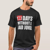 Zero 00 Days Without A Dad Joke Sarcastic Witty Sa T-shirt (Voorkant)