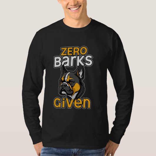 Zero Barks krijgt Franse Bulldog-Humor T-shirt (Voorkant)