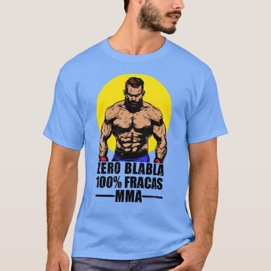 ZÉRO BLABLA, 100% FRACAS, MMA! T-SHIRT (Voorkant)
