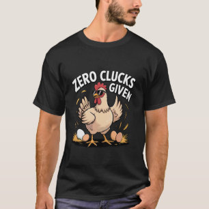 Zero Clucks Gegeven Grappige Boerderij Pluimvee Bo T-shirt