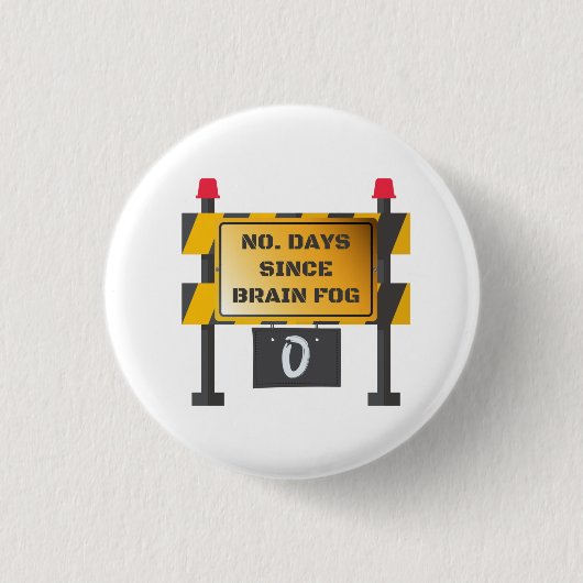 Zero Days Since Brain Fog Incident Ronde Button 3,2 Cm (Voorkant)
