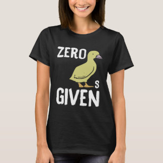 Zero Ducks Given  Duck T-shirt