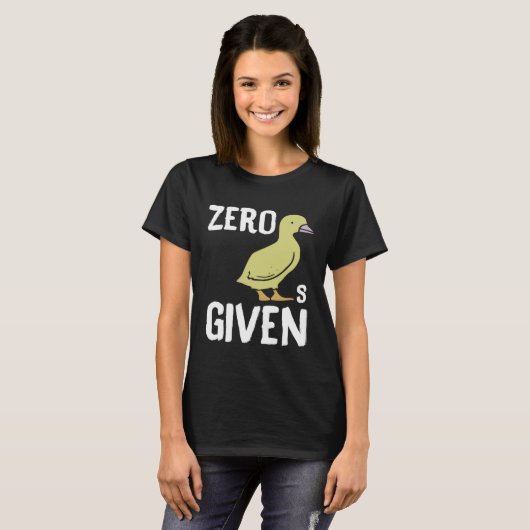 Zero Ducks Given  Duck T-shirt (Voorkant volledig)