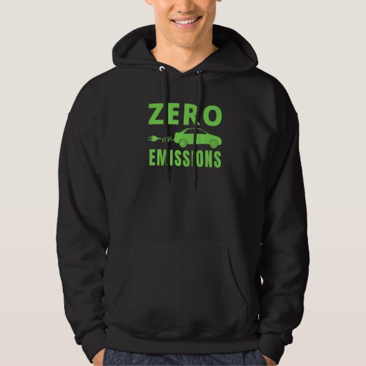 Zero Emissions 100 Of The Time EV Car Electric Car Hoodie (Voorkant)