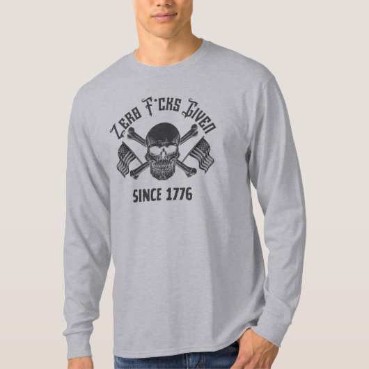 Zero F*cks Given Since 1776 Patriotic Skull Shirt (Voorkant)