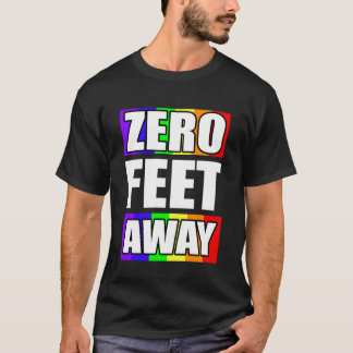 Zero Feet Away Gay Grappige Dating App LGBTQ Trots T-shirt