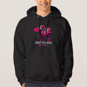 Zero Flocks Given Hoodie – Funny Flamingo Gift (Voorkant)