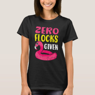 Zero Flocks Given Pink Flamingo  Wading Bird T-shirt