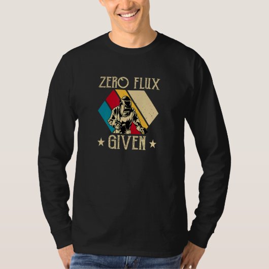 Zero Flux Given   Welding T-shirt (Voorkant)