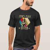 Zero Flux Given   Welding T-shirt (Voorkant)
