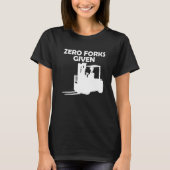 Zero forks given  2 t-shirt (Voorkant)