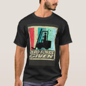 Zero Forks Given Forklift Certified Shirt Warehous (Voorkant)