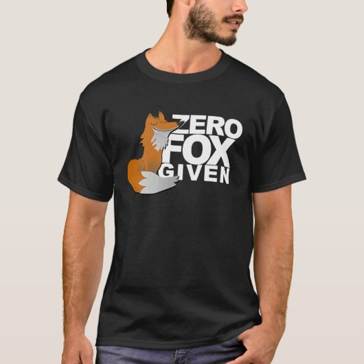 Zero Fox Given  Fox  Gag T-shirt (Voorkant)