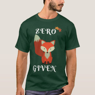 Zero Fox Given T-shirt