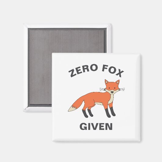 Zero Fox krijgt Funny Sarcasm Wilde Dieren Pun Magneet (Voorkant / Achterkant)