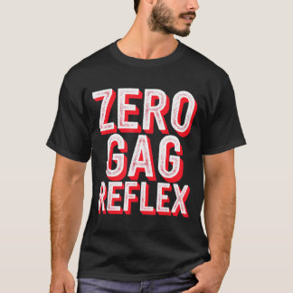 Zero Gag Reflex, Meme Grappige Bachelorette-feestj T-shirt