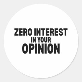 Zero Interesse In Uw Mening Vinyl Sticker