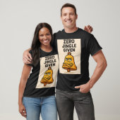 Zero Jingle Gegeven – Sassy Bel Kerstmis T-shirt (Unisex)