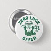 Zero Luck Given Funny Sarcastic St. Patrick's Day Ronde Button 5,7 Cm (Voorkant /achterkant)