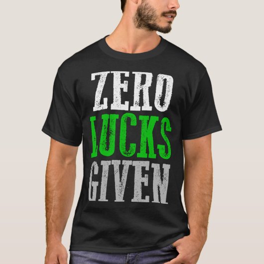 ZERO LUCKS GEGEVEN Graphic T-shirt (Voorkant)