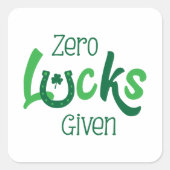Zero Lucks Gegeven - Grappige St Patrick's Day Vierkante Sticker (Voorkant)