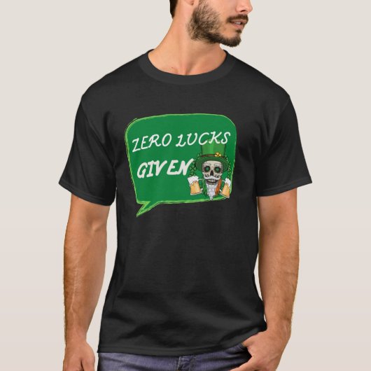 Zero Lucks gegeven St Patrick's Day St Paddys Day T-shirt (Voorkant)