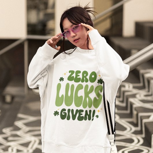 Zero Lucks Gegeven St. Patrick's Day Sweatshirt