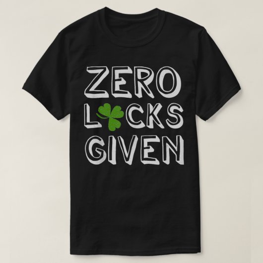 Zero Lucks Gegeven Vier Blad Klaver St Patricks Da T-shirt (Design voorkant)