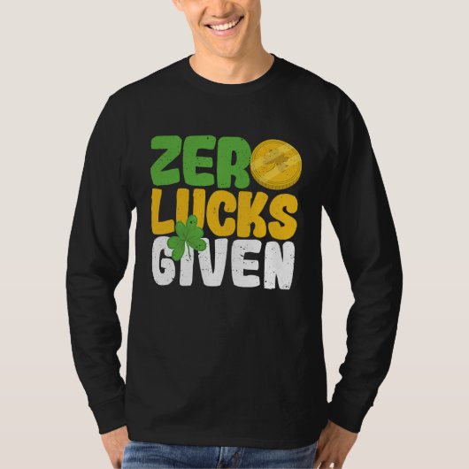 Zero Lucks Given Funny Saint Patrick's Day Shamroc T-shirt (Voorkant)
