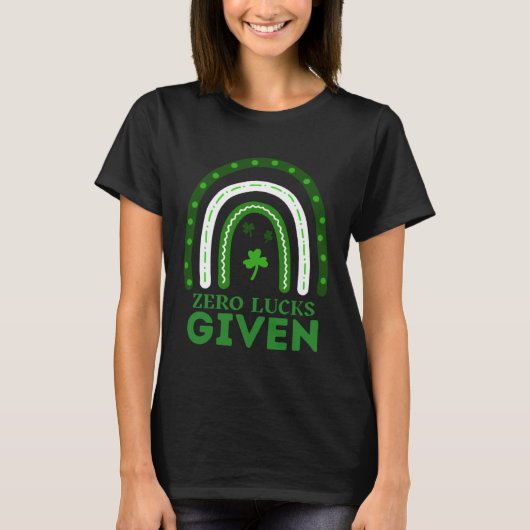 Zero Lucks Given Funny St Patrick's Day St Paddys  T-shirt (Voorkant)