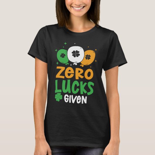 Zero Lucks Given Party St Patrick's Day Humor T-shirt (Voorkant)