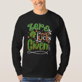 Zero Lucks Given St Patrick' Day T-shirt (Voorkant)
